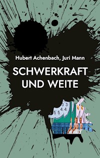 Schwerkraft und Weite - Hubert Achenbach - E-Book