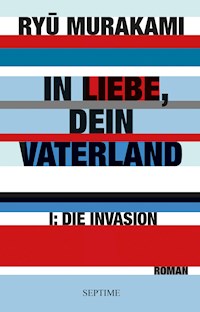 In Liebe, Dein Vaterland I - Ryu Murakami - E-Book