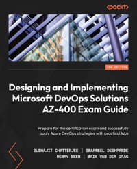 Designing and Implementing Microsoft DevOps Solutions AZ-400 Exam Guide - Subhajit Chatterjee - E-Book