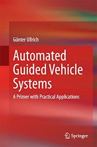 Automated Guided Vehicle Systems - Günter Ullrich - E-Book