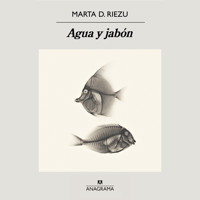 Agua y jabón - Marta D. Riezu - Hörbuch