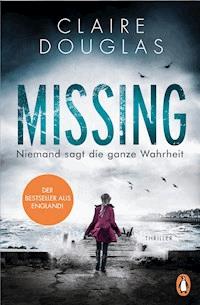 Missing - Niemand sagt die ganze Wahrheit - Claire Douglas - E-Book