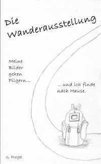 Die Wanderausstellung - Gerd Pregel - E-Book
