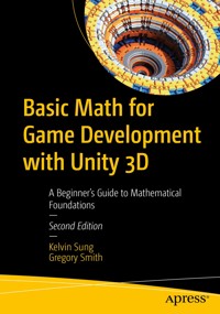 Basic Math for Game Development with Unity 3D - Kelvin Sung - E-Book