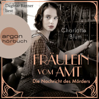 Fräulein vom Amt - Die Nachricht des Mörders - Alma Täuber ermittelt, Band 1 (Ungekürzte Lesung) - Charlotte Blum - Hörbuch