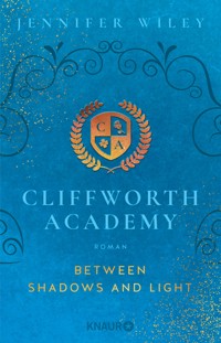 Cliffworth Academy – Between Shadows and Light - Jennifer Wiley - E-Book
