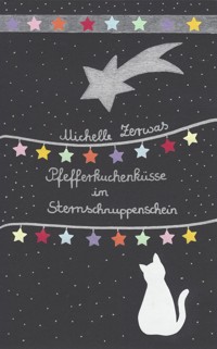Pfefferkuchenküsse im Sternschnuppenschein - Zerwas Michelle - E-Book