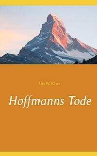 Hoffmanns Tode - Urs W. Käser - E-Book