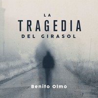 La tragedia del girasol - Benito Olmo - Hörbuch