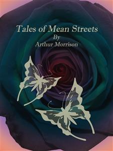 Tales of Mean Streets - Arthur Morrison - E-Book