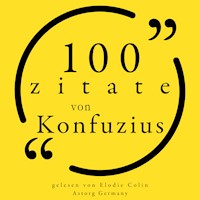 100 Zitate aus Konfuzius - Confucius - Hörbuch