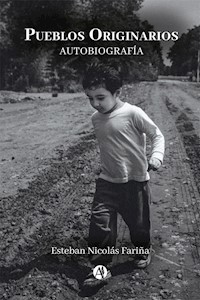Autobiografía Esteban Nicolás Fariña Pueblos originarios - Esteban Nicolás Fariña - E-Book