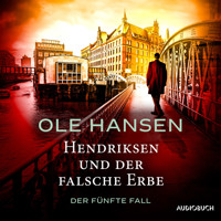 Hendriksen und der falsche Erbe: Der fünfte Fall - Ole Hansen - Hörbuch