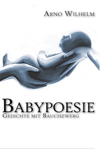 Babypoesie - Arno Wilhelm - E-Book