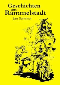 Geschichten aus Rammelstadt - Jan Sammer - E-Book