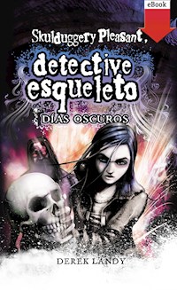 Detective Esqueleto: Días oscuros - Derek Landy - E-Book