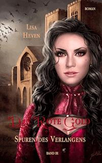 Das rote Gold Band 3 - Lisa Heven - E-Book