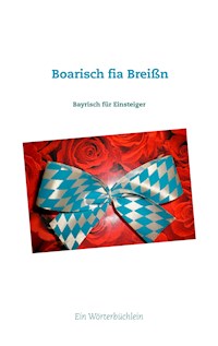 Boarisch fia Breißn - Wolfgang M. Lehmer - E-Book