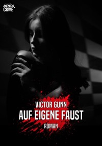 AUF EIGENE FAUST - Victor Gunn - E-Book