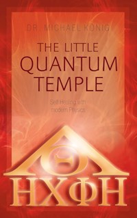The Little Quantum Temple - Dr. Michael König - E-Book