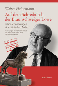 Auf dem Schreibtisch der Braunschweiger Löwe - Walter Heinemann - E-Book