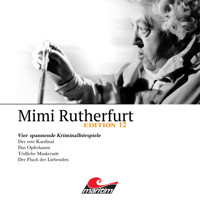 Mimi Rutherfurt, Vier Spannende Kriminalhörspiele - "Mimi Rutherfurt" Edition 12 - Markus Topf - Hörbuch