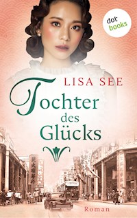 Tochter des Glücks - Lisa See - E-Book