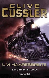 Um Haaresbreite - Clive Cussler - E-Book