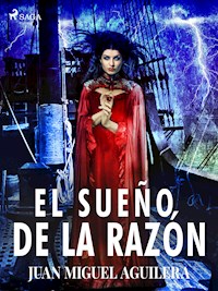 El sueño de la razón - Juan Miguel Aguilera - E-Book