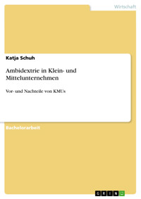 Ambidextrie in Klein- und Mittelunternehmen - Katja Schuh - E-Book
