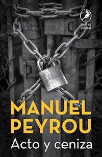 Acto y ceniza - Manuel Peyrou - E-Book