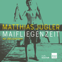 Maifliegenzeit - Matthias Jügler - Hörbuch
