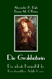 Die Gralshüterin - Alexander P. Dyle - E-Book