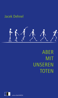Aber mit unseren Toten - Jacek Dehnel - E-Book