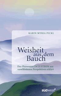 Weisheit aus dem Bauch - Karin Myria Pickl - E-Book