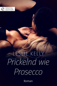 Prickelnd wie Prosecco - Leslie Kelly - E-Book