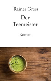 Der Teemeister - Rainer Gross - E-Book