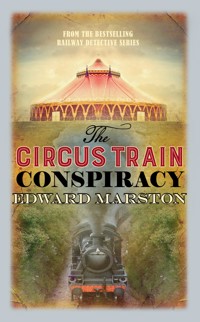 The Circus Train Conspiracy - Edward Marston - E-Book