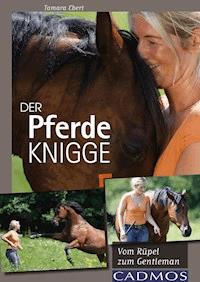 Der Pferde-Knigge - Tamara Ebert - E-Book