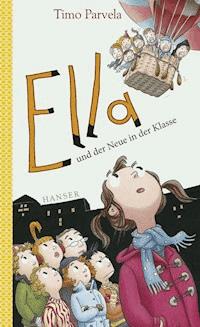 Ella und der Neue in der Klasse - Timo Parvela - E-Book