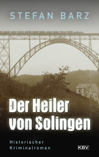 Der Heiler von Solingen - Stefan Barz - E-Book