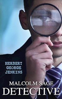 Malcolm Sage, Detective - Herbert George Jenkins - E-Book