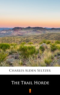 The Trail Horde - Charles Alden Seltzer - E-Book