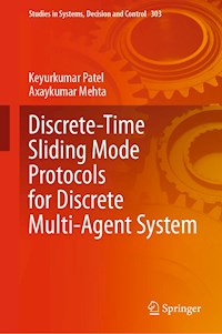 Discrete-Time Sliding Mode Protocols for Discrete Multi-Agent System - Keyurkumar Patel - E-Book