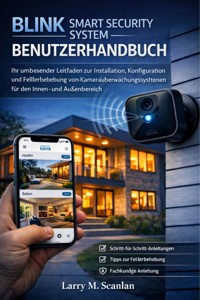 Benutzerhandbuch für das Blink Smart Security System - Scanlan Larry M. - E-Book