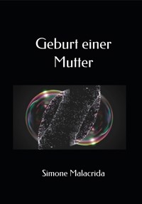 Geburt einer Mutter - Simone Malacrida - E-Book