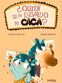 ¿Quién se ha llevado mi caca? - Valeria Kiselova - E-Book