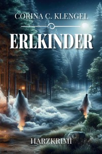 Erlkinder - Corina C. Klengel - E-Book