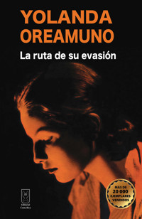 La ruta de su evasión - Yolanda Oreamuno - E-Book