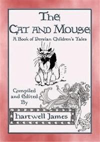 THE CAT AND MOUSE - 4 Persian Fairytales - Anon E. Mouse - E-Book